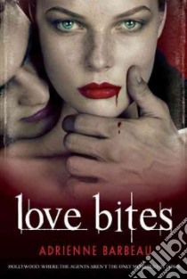 Love Bites libro in lingua di Barbeau Adrienne