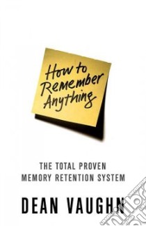 How to Remember Anything libro in lingua di Vaughn Dean