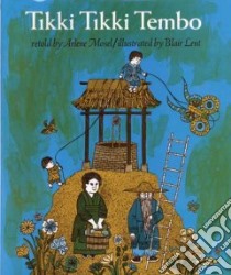 Tikki Tikki Tembo libro in lingua di Mosel Arlene (RTL), Lent Blair (ILT)