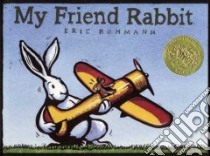 My Friend Rabbit libro in lingua di Rohmann Eric