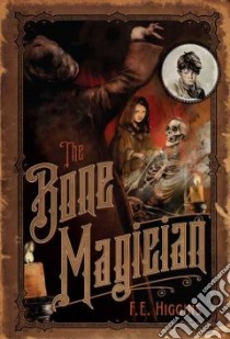 The Bone Magician libro in lingua di Higgins F. E.
