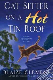 Cat Sitter on a Hot Tin Roof libro in lingua di Clement Blaize