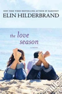 The Love Season libro in lingua di Hilderbrand Elin