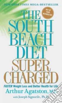 The South Beach Diet Supercharged libro in lingua di Agatston Arthur M.D., Signorile Joseph Ph.d. (CON)