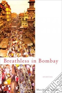 Breathless in Bombay libro in lingua di Shroff Murzban F.