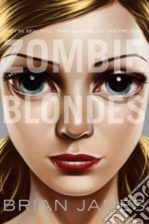 Zombie Blondes libro in lingua di James Brian