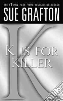 K Is for Killer libro in lingua di Grafton Sue
