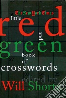 The New York Times Little Red and Green Book of Crosswords libro in lingua di Shortz Will (EDT), New York Times Company
