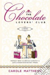 The Chocolate Lovers' Club libro in lingua di Matthews Carole