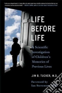 Life Before Life libro in lingua di Tucker Jim B. M.D., Stevenson Ian (FRW)