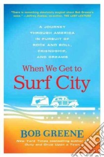 When We Get to Surf City libro in lingua di Greene Bob