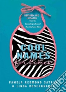 Cool Names for Babies libro in lingua di Satran Pamela Redmond, Rosenkrantz Linda