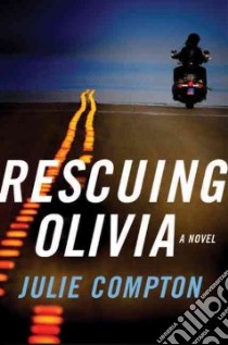 Rescuing Olivia libro in lingua di Compton Julie