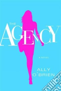 The Agency libro in lingua di O'Brien Ally