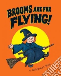 Brooms Are for Flying! libro in lingua di Rex Michael