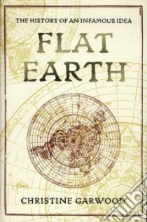 Flat Earth libro in lingua di Garwood Christine