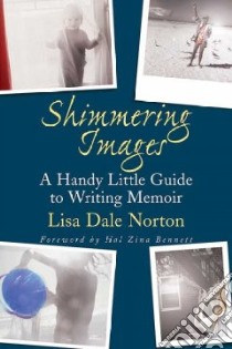 Shimmering Images libro in lingua di Norton Lisa Dale, Bennett Hal Zina (FRW)