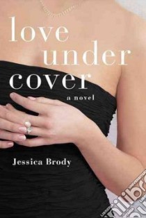 Love Under Cover libro in lingua di Brody Jessica