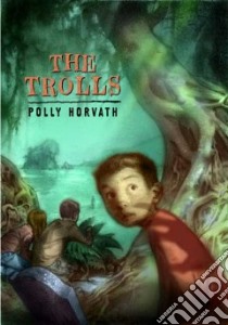 The Trolls libro in lingua di Horvath Polly