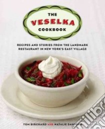 The Veselka Cookbook libro in lingua di Birchard Tom, Danford Natalie
