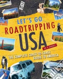 Lets' Go Roadtripping USA libro in lingua di Lescroart Justine (EDT), Walsh Sam (EDT), Zimmerman Matt (EDT)