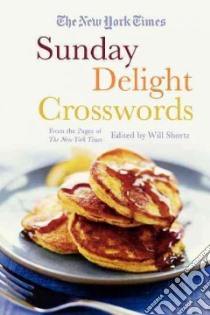 The New York Times Sunday Delight Crosswords libro in lingua di Shortz Will (EDT)