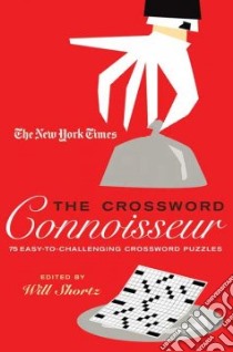 The New York Times The Crossword Connoisseur libro in lingua di Shortz Will (EDT)