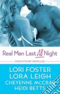 Real Men Last All Night libro in lingua di Leigh Lora, Foster Lori, McCray Cheyenne, Betts Heidi