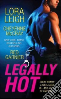 Legally Hot libro in lingua di Leigh Lora, McCray Cheyenne, Garnier Red