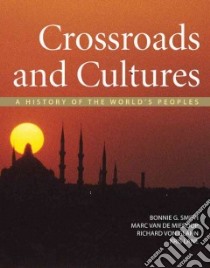 Crossroads and Cultures libro in lingua di Smith Bonnie G., Van De Mieroop Marc, Von Glahn Richard, Lane Kris