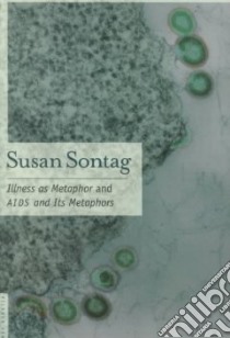 Illness As Metaphor And AIDS And Its Metaphors libro in lingua di Sontag Susan