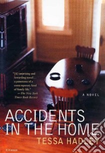 Accidents in the Home libro in lingua di Hadley Tessa