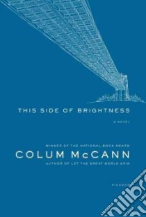 This Side of Brightness libro in lingua di McCann Colum