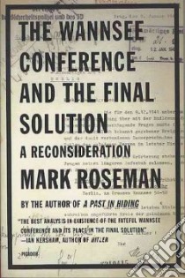 The Wannsee Conference and the Final Solution libro in lingua di Roseman Mark