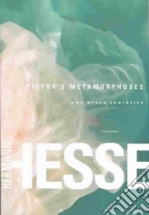 Pictor's Metamorphoses libro in lingua di Hesse Hermann, Ziolkowski Theodore, Lesser Rika (TRN)