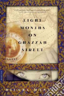 Eight Months on Ghazzah Street libro in lingua di Mantel Hilary