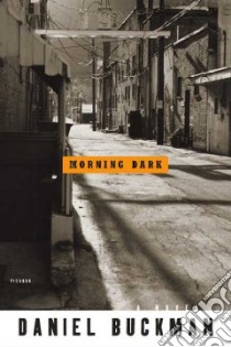 Morning Dark libro in lingua di Buckman Daniel