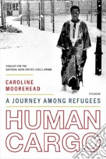 Human Cargo libro in lingua di Moorehead Caroline