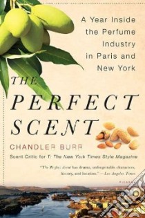 The Perfect Scent libro in lingua di Burr Chandler