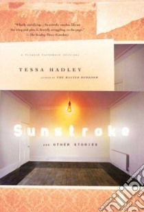 Sunstroke and Other Stories libro in lingua di Hadley Tessa