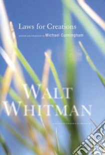 Laws for Creations libro in lingua di Whitman Walt, Cunningham Michael (INT)