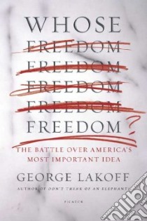 Whose Freedom? libro in lingua di Lakoff George