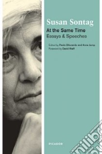 At the Same Time libro in lingua di Sontag Susan, Dilonardo Paolo (EDT), Jump Anne (EDT), Rieff David (FRW)