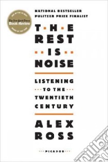 The Rest Is Noise libro in lingua di Ross Alex