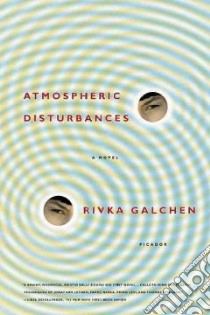 Atmospheric Disturbances libro in lingua di Galchen Rivka