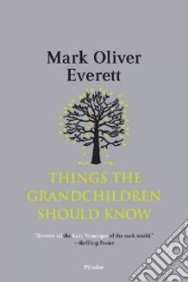 Things the Grandchildren Should Know libro in lingua di Everett Mark Oliver