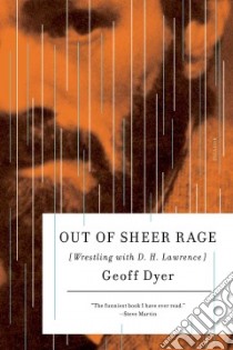 Out of Sheer Rage libro in lingua di Dyer Geoff