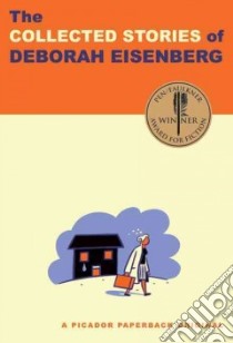 The Collected Stories of Deborah Eisenberg libro in lingua di Eisenberg Deborah