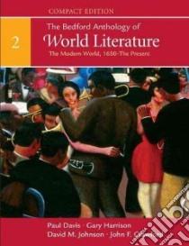 The Bedford Anthology of World Literature libro in lingua di Davis Paul (EDT), Harrison Gary (EDT), Johnson David M. (EDT), Crawford John F. (EDT)