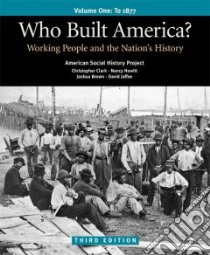Who Built America? libro in lingua di American Social History Project, Clark Christopher, Hewitt Nancy A., Brown Joshua, Jaffee David